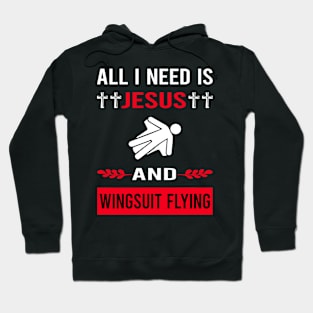 I Need Jesus And Wingsuit Flying Wingsuiting Hoodie